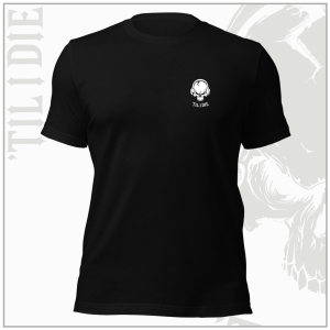 'Til I Die Unisex Black T-Shirt